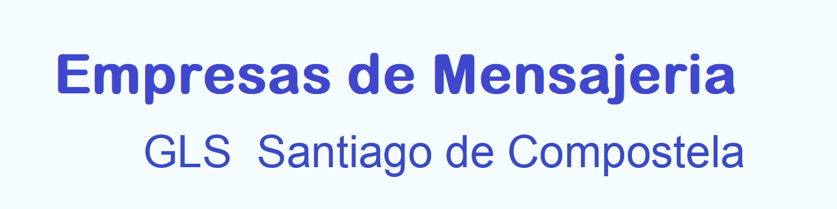 Mensajeria  GLS  Santiago de Compostela